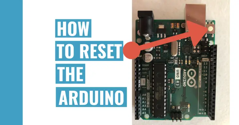 Ultimate Guide For Resetting Your Arduino (Best 5 Ways)