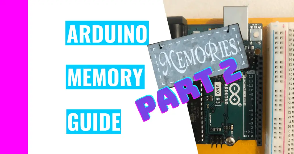 Nøgle Premier Hvert år How Do You Add Memory To Arduino? (Plus More Memory Hacks) - Charged Warrior