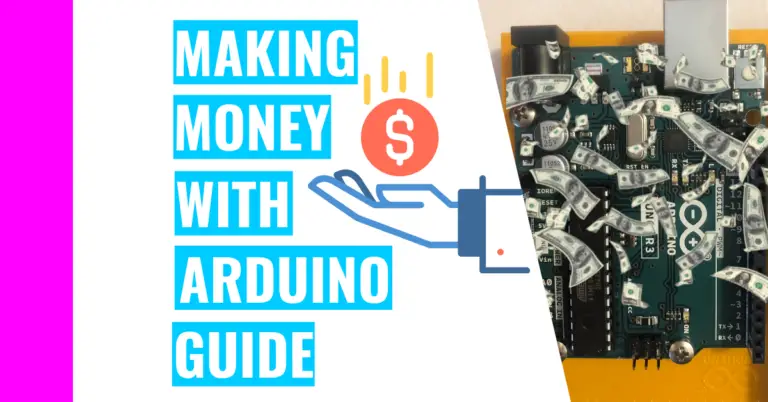 How To Make Money With Arduino: Best 11 Options
