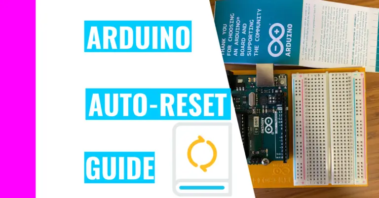 Is Your Arduino Auto-Resetting? Here’s How To Stop It!