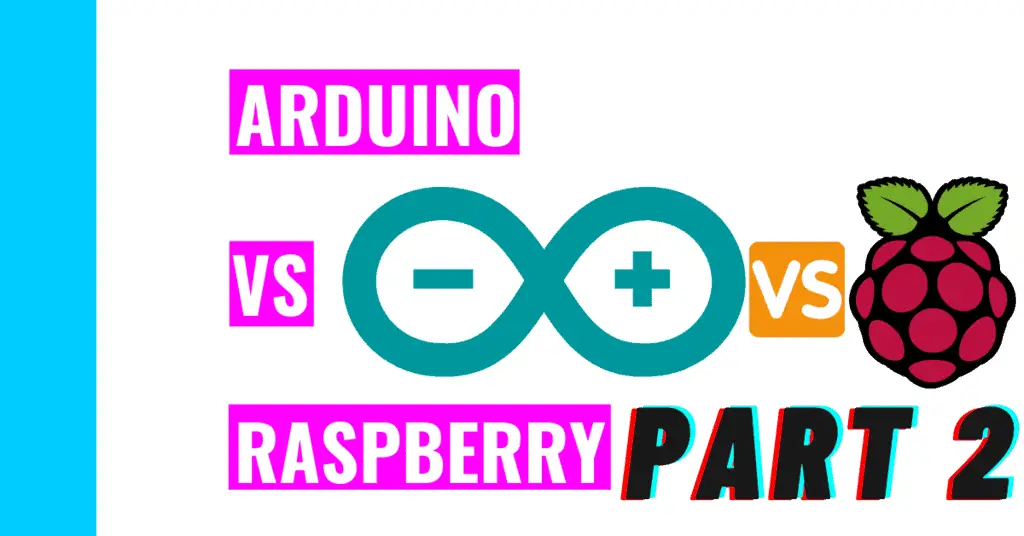 why-pick-arduino-5-advantages-of-arduino-over-raspberry-pi-charged