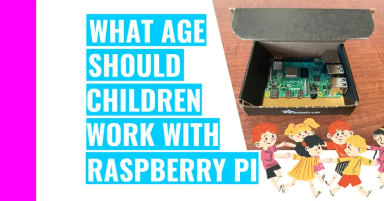 How Old Should Kids Be To Start Learning Raspberry Pi?