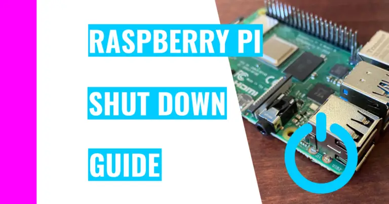 How Do You Properly Shut Down Your Raspberry Pi? (8 Best Tips)
